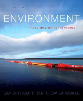 Environment: The Science Behind the Stories 0321897420 Book Cover