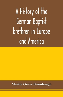 A history of the German Baptist brethren in Eur... 9353977789 Book Cover