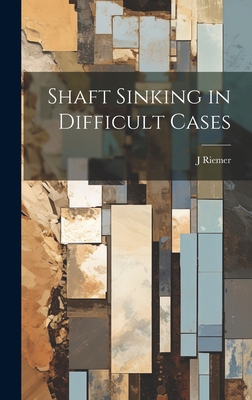 Shaft Sinking in Difficult Cases 1020669314 Book Cover