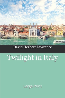 Twilight in Italy: Large Print 1650958196 Book Cover