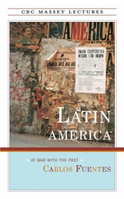 Latin America: At War With the Past (Cbc Massey... 0887846653 Book Cover