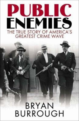 Public Enemies : The True Story of America's Gr... 0713998288 Book Cover