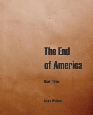 The End of America, Book Three 1943899088 Book Cover