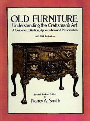 Old Furniture: Understanding the Craftsman's Ar... 0486263398 Book Cover