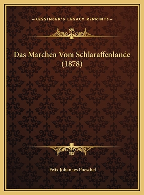Das Marchen Vom Schlaraffenlande (1878) [German] 116963026X Book Cover