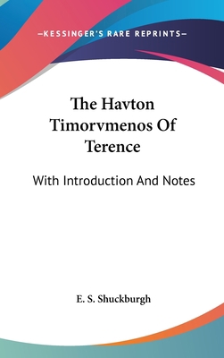 The Havton Timorvmenos Of Terence: With Introdu... 0548369348 Book Cover