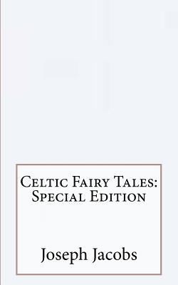 Celtic Fairy Tales: Special Edition 1718601549 Book Cover