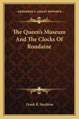 The Queen's Museum And The Clocks Of Rondaine 1162895284 Book Cover