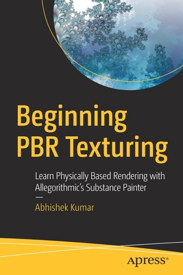 Beginning Pbr Texturing: Learn Physically Based... 1484258983 Book Cover