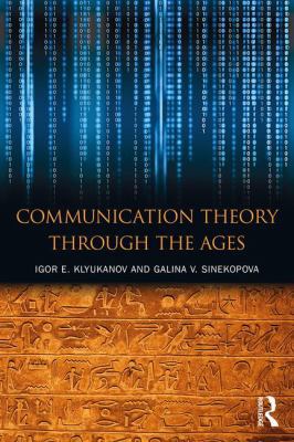 Communication Theory Through the Ages 0765646765 Book Cover