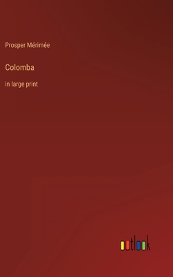 Colomba: in large print 336832103X Book Cover