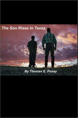 The Son Rises in Texas 0595250254 Book Cover