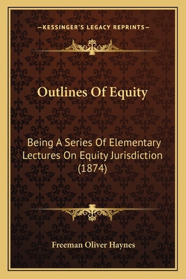 Outlines Of Equity: Being A Series Of Elementar... 1165699133 Book Cover