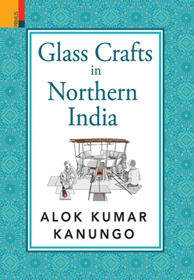 Glass Crafts in Northern India 9355532695 Book Cover