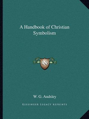 A Handbook of Christian Symbolism 1162602058 Book Cover