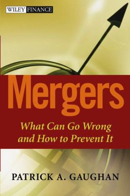 Mergers: What Can Go Wrong and How to Prevent It 0471419001 Book Cover