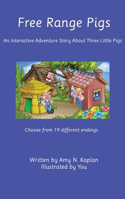 Free Range Pigs: An Interactive Adventure Story... 1962613003 Book Cover