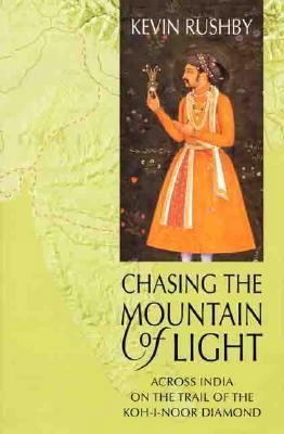 Chasing the Mountain of Light: Across India on ... 0312228139 Book Cover