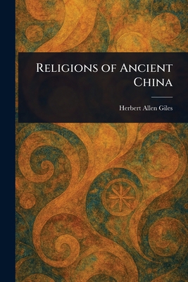 Religions of Ancient China 1023057581 Book Cover