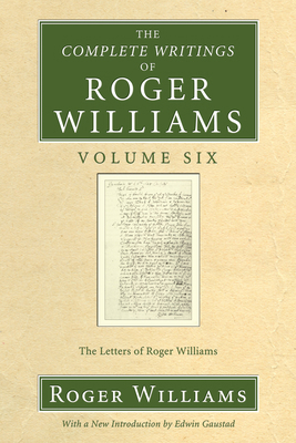 The Complete Writings of Roger Williams, Volume 6 1556356080 Book Cover