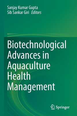 Biotechnological Advances in Aquaculture Health... 9811651973 Book Cover