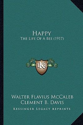 Happy: The Life Of A Bee (1917) 1164156896 Book Cover