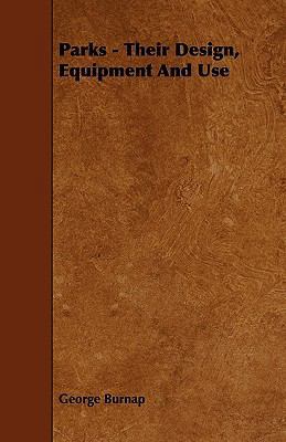 Parks - Their Design, Equipment and Use 1444697501 Book Cover