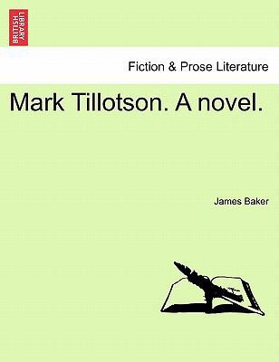 Mark Tillotson. a Novel. 1241484422 Book Cover