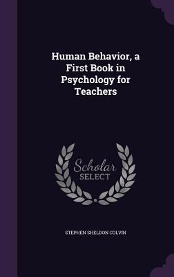 Human Behavior, a First Book in Psychology for ... 1346777837 Book Cover