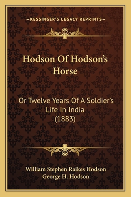 Hodson Of Hodson's Horse: Or Twelve Years Of A ... 1166055558 Book Cover