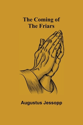 The Coming of the Friars 9355756224 Book Cover