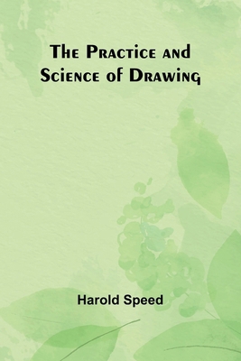 The Practice and Science of Drawing 9361474839 Book Cover