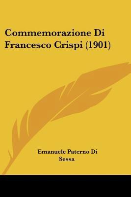 Commemorazione Di Francesco Crispi (1901) [Italian] 1160055300 Book Cover