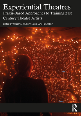 Experiential Theatres: Praxis-Based Approaches ... 1032036036 Book Cover