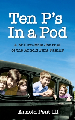 Ten P's in a Pod: A Million-Mile Journal of the... 0963527282 Book Cover