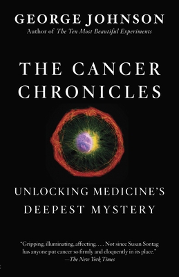 The Cancer Chronicles: Unlocking Medicine's Dee... 030774230X Book Cover