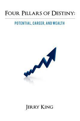 Four Pillars of Destiny: Potential, Career, and... 1469700042 Book Cover