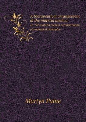 A therapeutical arrangement of the materia medi... 5518573502 Book Cover