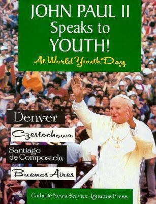 John Paul II Speaks to Youth at World Youth Day 0898704790 Book Cover