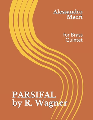 PARSIFAL by R. Wagner: for Brass Quintet [Italian] B0875YZDYL Book Cover