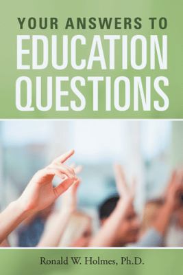 Your Answers to Education Questions 1491865075 Book Cover
