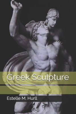 Greek Sculpture B08R2YQTL3 Book Cover
