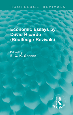 Economic Essays by David Ricardo (Routledge Rev... 0415703530 Book Cover