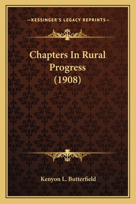 Chapters In Rural Progress (1908) 1163900737 Book Cover