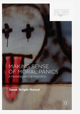 Making Sense of Moral Panics: A Framework for R... 3319871714 Book Cover