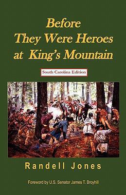 Before They Were Heroes at King's Mountain (Sou... 0976914948 Book Cover