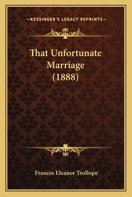 That Unfortunate Marriage (1888) 1164026275 Book Cover