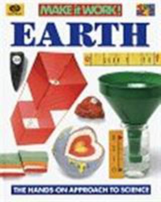 Earth (Make It Work!, Science) 071664701X Book Cover