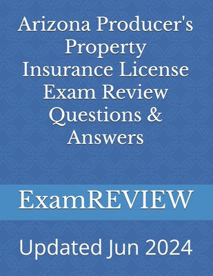 Arizona Producer's Property Insurance License E... 1976090571 Book Cover