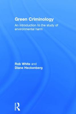 Green Criminology: An Introduction to the Study... 0415632099 Book Cover